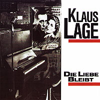 Klaus Lage - Die Liebe bleibt