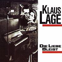 Klaus Lage - Die Liebe bleibt