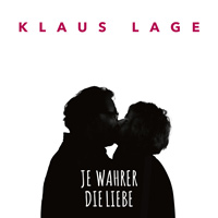 Klaus Lage - Je wahrer die Liebe